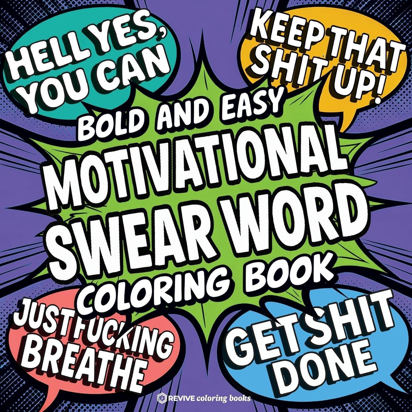 Bold & Easy Motivational Swear Word Coloring Book for Adults: Hilarious and Inspirational Designs for Stress Relief Coloring (Bold & Easy Stress Relief Coloring Books)