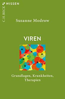 Viren: Grundlagen, Krankheiten, Therapien (Beck'sche Reihe)