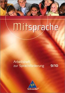 Mitsprache. Deutsch als Zweitsprache - Sprachförderung in der Sekundarstufe 1: Mitsprache - Deutsch als Zweitsprache: Arbeitsheft 9 / 10