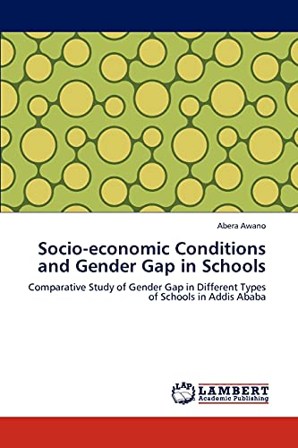 Socio-economic Conditions and Gender Gap in Schools: Comparative Study of Gender Gap in Different Types of Schools in Addis Ababa