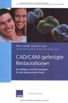 CAD/CAM-gefertigte Restaurationen: Grundlagen und Technologien für die zahnärztliche Praxis