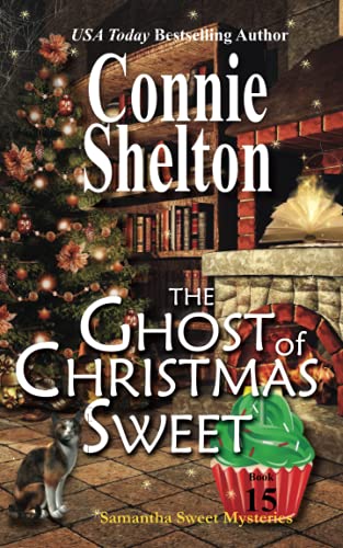 The Ghost of Christmas Sweet: A Sweet’s Sweets Bakery Mystery (Samantha Sweet Magical Cozy Mysteries, Band 15)