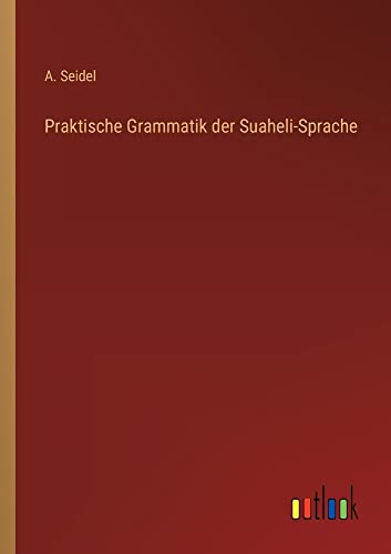 Praktische Grammatik der Suaheli-Sprache