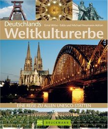 Deutschlands Weltkulturerbe: Eine Reise zu allen UNESCO-Stätten von Neumann-Adrian, Edda, Neumann-Adrian, Michael | Buch | Zustand sehr gut