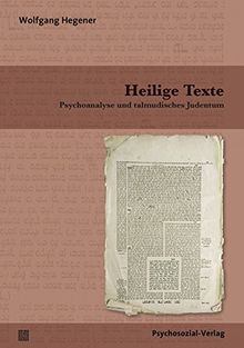 Bibliothek der Psychoanalyse: Heilige Texte: Psychoanalyse und talmudisches Judentum