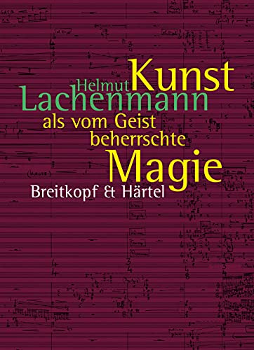 Kunst als vom Geist beherrschte Magie - Schriften 1996 bis 2020 (BV 478): Texte zur Musik 1996 bis 2020