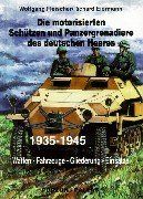 Die motorisierten Schützen und Panzergrenadiere des deutschen Heeres 1935-1945