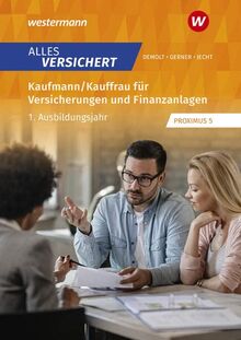 Alles versichert: Kaufmann/Kauffrau für Versicherungen und Finanzanlagen 1. Ausbildungsjahr Schülerband (Kaufmann/-frau für Versicherungen und Finanzanlagen)