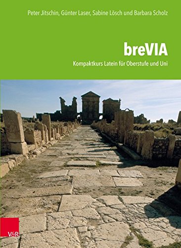 breVIA   breVIA - Kompaktkurs Latein für Oberstufe und Uni - Peter Jitschin Günter Laser Sabine Lösch Barbara Scholz Gebunden