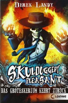 Skulduggery Pleasant 02. Das Groteskerium kehrt zurück