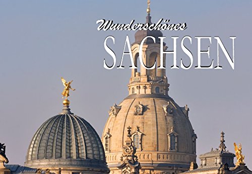 Wunderschönes Sachsen - Ein Bildband
