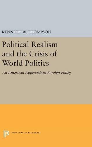 Political Realism and the Crisis of World Politics (Princeton Legacy Library)