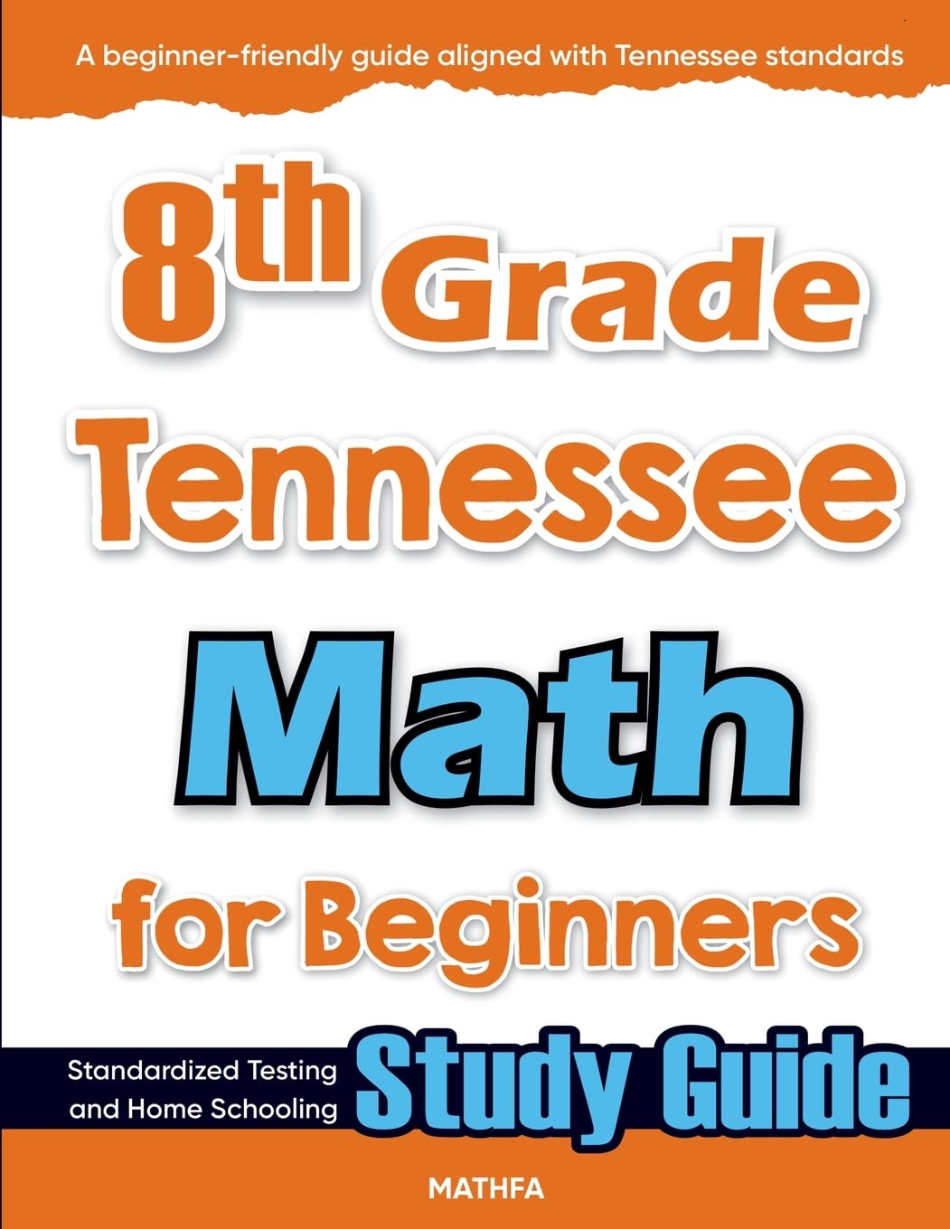 8th Grade Tennessee Math for Beginners: Standardized Testing and Home Schooling Study Guide