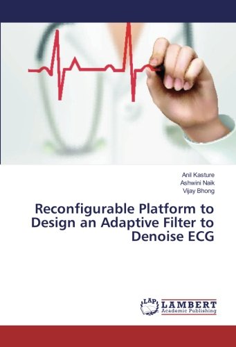 Reconfigurable Platform to Design an Adaptive Filter to Denoise ECG