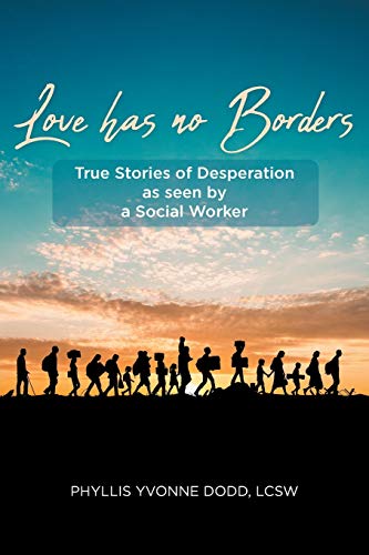 Love has no Borders: True Stories of Desperation as seen by a Social Worker