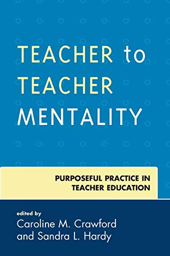 Teacher to Teacher Mentality: Purposeful Practice in Teacher Education