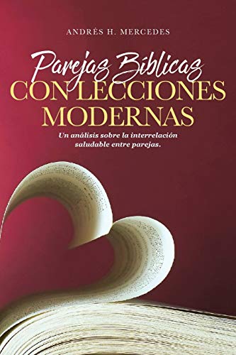 Parejas Bíblicas Con Lecciones Modernas: Un análisis sobre la interrelación saludable entre parejas