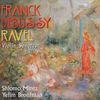 Franck,Debussy,Ravel: Violin Sonatas