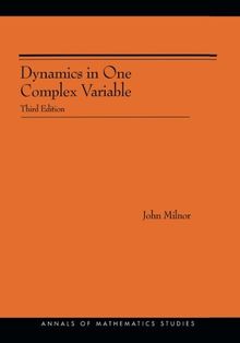 Dynamics in One Complex Variable. (AM-160) (Annals Of Mathematics Studies, Band 160)