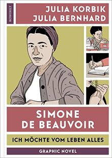 Simone de Beauvoir: Ich möchte vom Leben alles