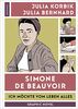 Simone de Beauvoir: Ich möchte vom Leben alles