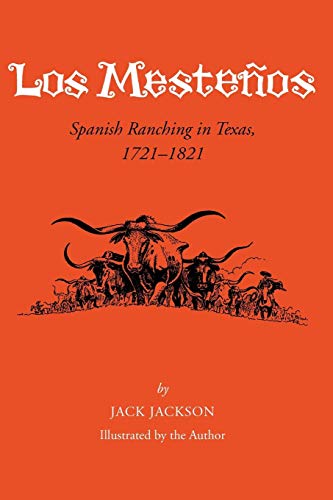 Los Mestenos: Spanish Ranching In Texas, 1721-1821 (Centennial Series of the Association of Former Students Texas A & M University (Paperback))