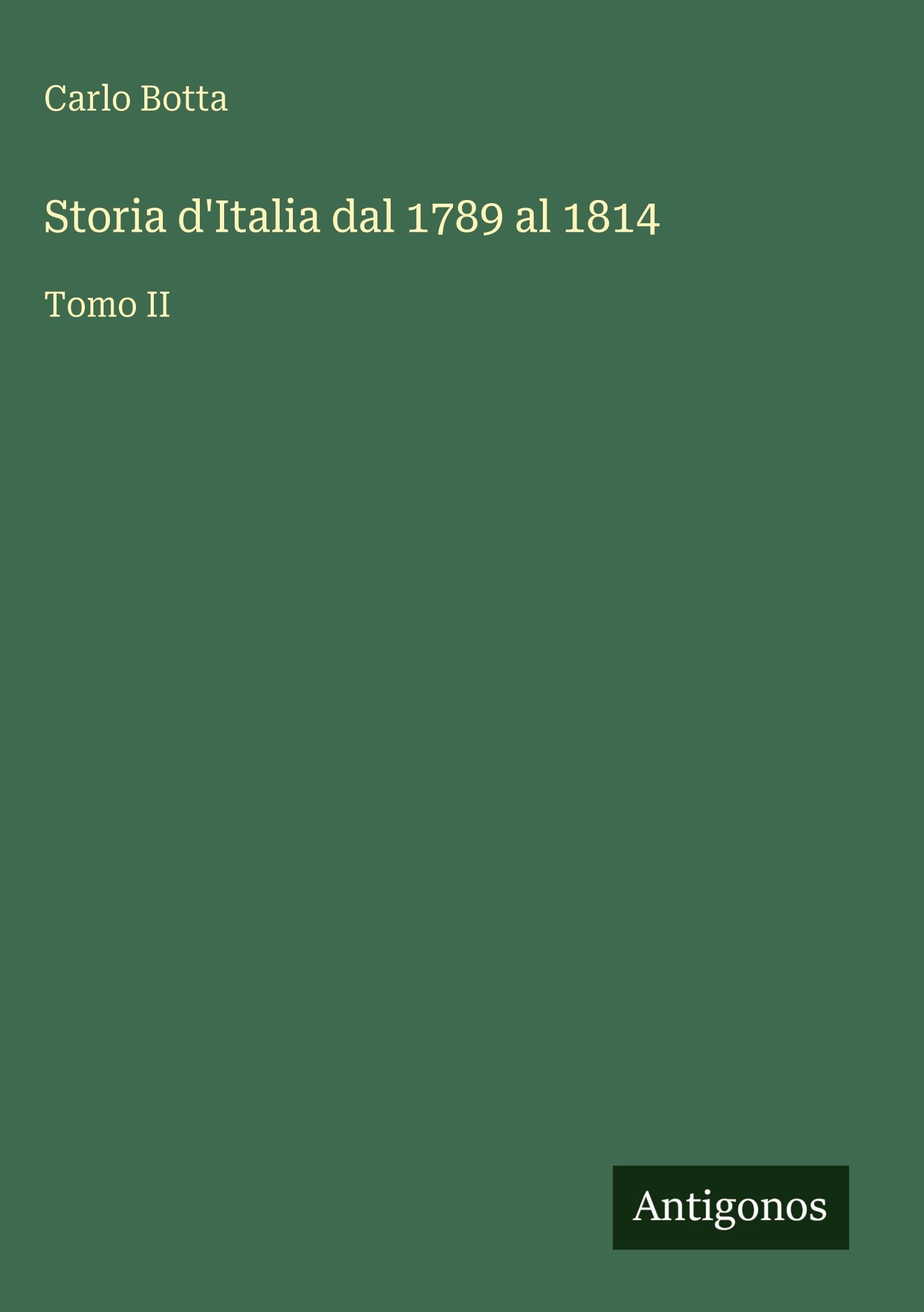 Storia d'Italia dal 1789 al 1814: Tomo II