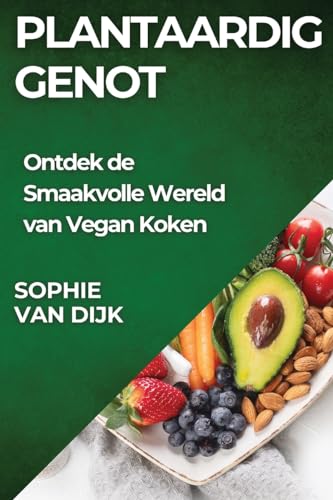 Plantaardig Genot: Ontdek de Smaakvolle Wereld van Vegan Koken