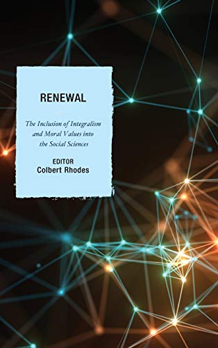 Renewal: The Inclusion of Integralism and Moral Values into the Social Sciences