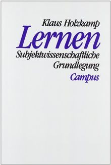 Lernen: Subjektwissenschaftliche Grundlegung