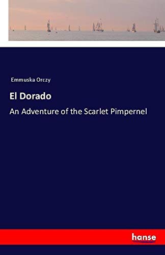 El Dorado: An Adventure of the Scarlet Pimpernel