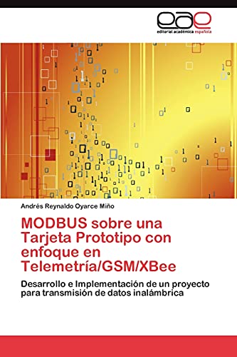 MODBUS sobre una Tarjeta Prototipo con enfoque en Telemetría/GSM/XBee: Desarrollo e Implementación de un proyecto para transmisión de datos inalámbrica