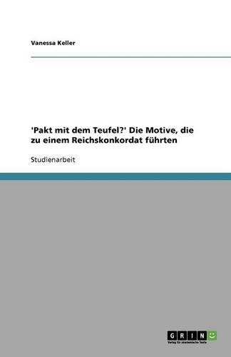 'Pakt mit dem Teufel?' Die Motive, die zu einem Reichskonkordat führten
