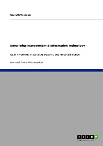 Knowledge Management & Information Technology: Goals / Problems, Practical Approaches, and Proposal Solution