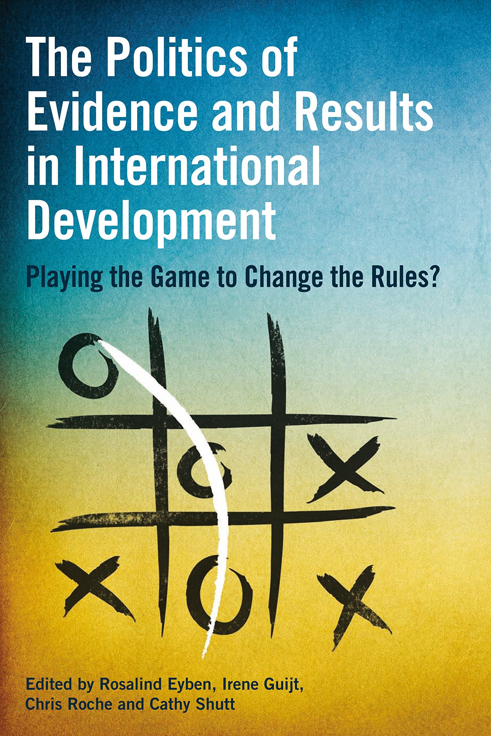 The Politics of Evidence in International Development