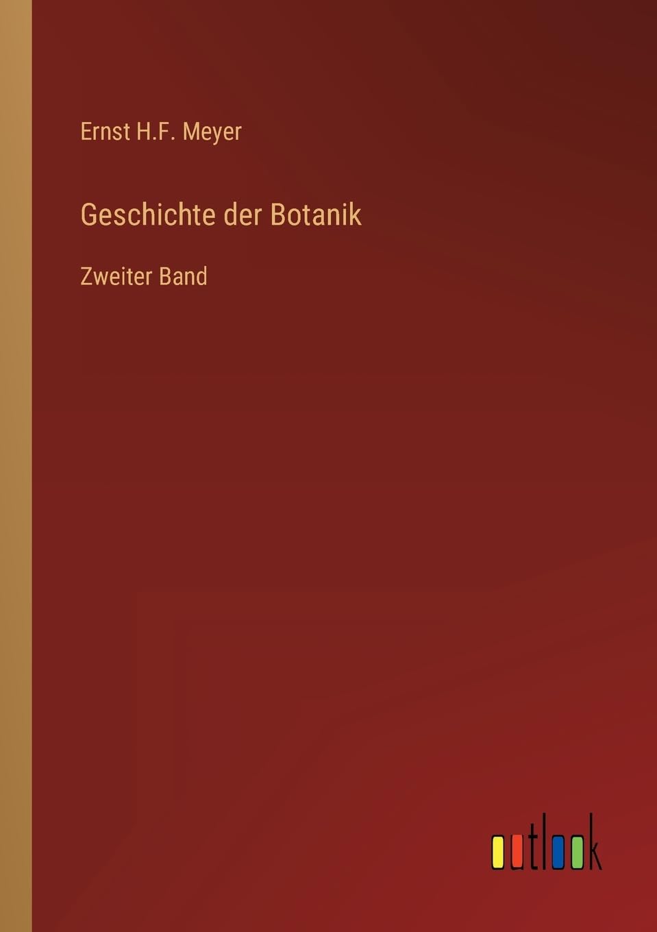 Geschichte der Botanik: Zweiter Band