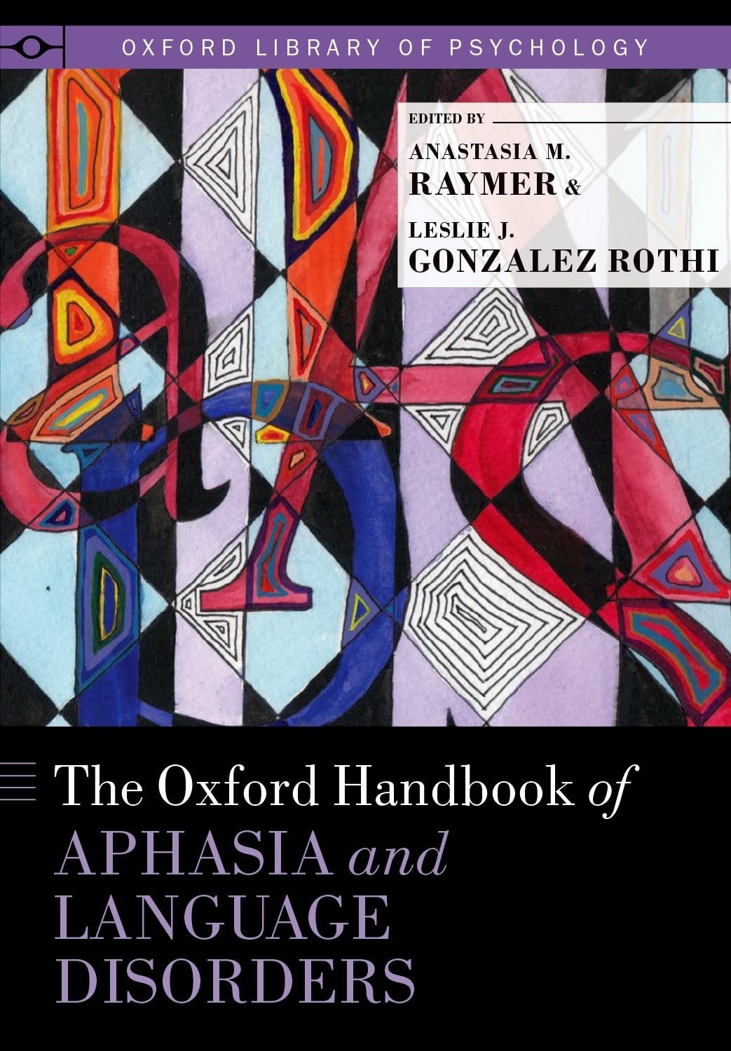 Oxford Handbook of Aphasia and Language Disorders (Oxford Library of Psychology)