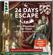 24 DAYS ESCAPE – Der Escape Room Adventskalender: Das Phantom der Oper und das unheimliche Theater: 24 verschlossene Seiten zum Auftrennen und XXL-Poster. Das Escape Adventskalenderbuch!