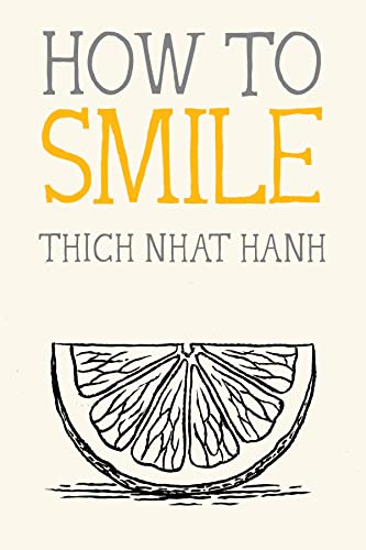 Thich Nhat Hanh How To Smile (Mindfulness Essentials, Band 10)