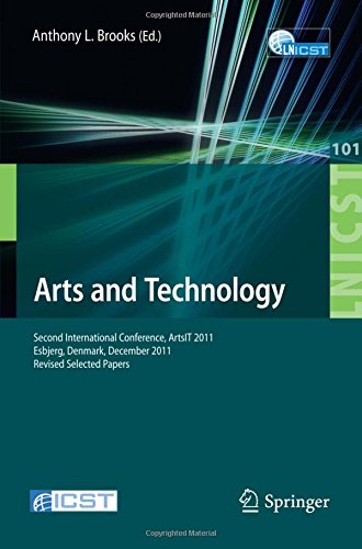 Arts and Technology: Second International Conference, ArtsIT 2011, Esbjerg, Denmark, December 10-11, 2011, Revised Selected Papers (Lecture Notes of ... and Telecommunications Engineering)