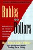 Rubles to Dollars: Making Money on Russia's Exploding Financial Frontier (New York Institute of Finance)