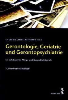 Gerontologie, Geriatrie und Gerontopsychiatrie: Ein Lehrbuch für Gesundheits- und Pflegeberufe