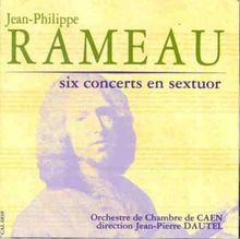 Jean-Philippe Rameau: Six concerts en sextuor