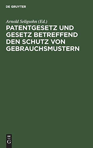 Patentgesetz und Gesetz betreffend den Schutz von Gebrauchsmustern