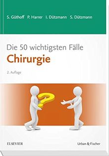 Die 50 wichtigsten Fälle Chirurgie