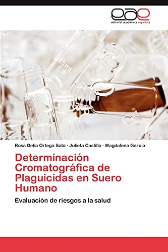 Determinación Cromatográfica de Plaguicidas en Suero Humano: Evaluación de riesgos a la salud