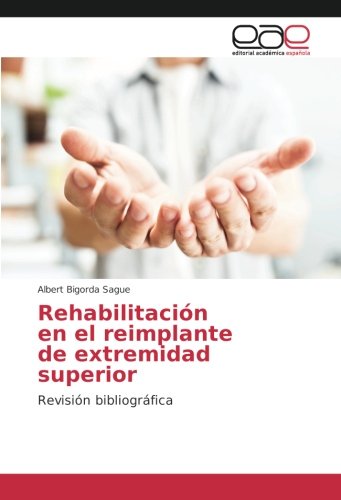 Rehabilitación en el reimplante de extremidad superior: Revisión bibliográfica