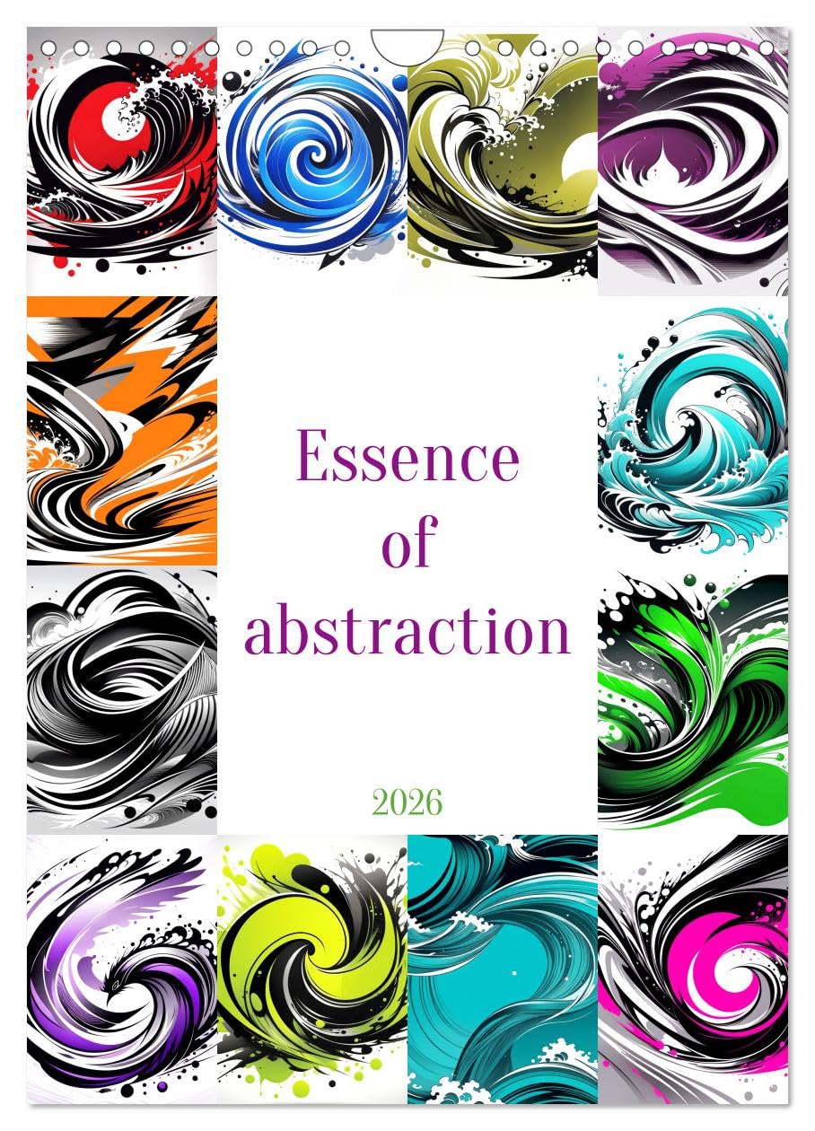 Essence of abstraction (Wall Calendar 2026 DIN A4 portrait), CALVENDO 12 Month Wall Calendar: Discover the essence of abstraction through captivating and unique images.