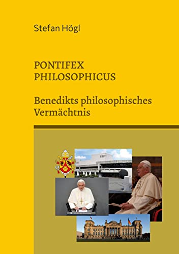 Pontifex Philosophicus: Benedikts philosophisches Vermächtnis