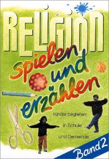 Religion spielen und erzählen, 3 Bde., Bd.2
